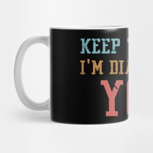 Keep Talking I'm Diagnosing You Mug